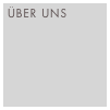 ÜBER UNS